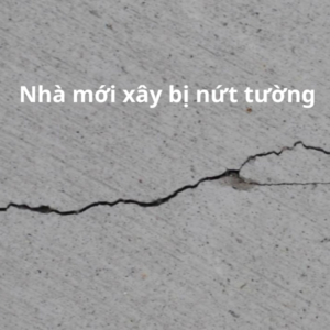 Nhà mới xây bị nứt tường